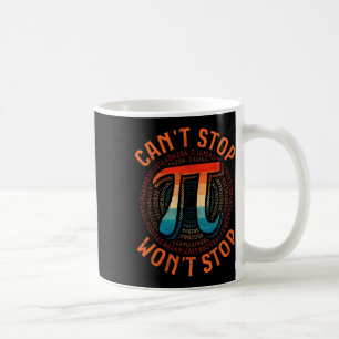 Kann nicht aufhören Pi Wird nicht aufhören Pi Tag Kaffeetasse