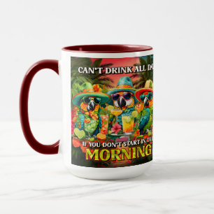 Kann nicht den ganzen Tag Papageien am Morgen Toas Tasse