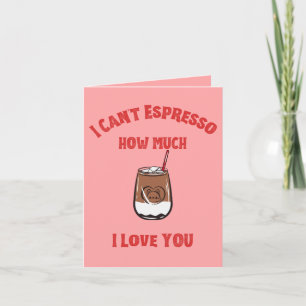 Kann nicht Espresso, wie viel ich Ihnen Liebe - Ka Karte