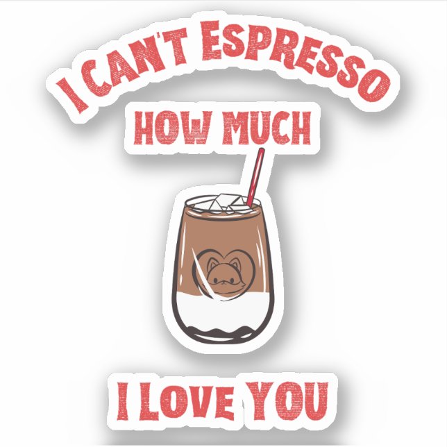 Kann nicht Espresso wie viel ich Liebe Sie - Kaffe Aufkleber (Vorderseite)