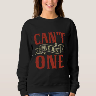 Kann nicht nur eine Cat-Mama haben Sweatshirt