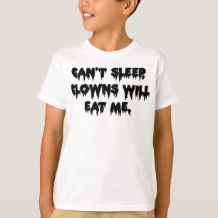 Kann nicht schlafen Clowns werden mich essen - Beä T-Shirt