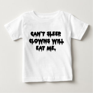 Kann nicht schlafen, Clowns werden mich fressen -  Baby T-shirt