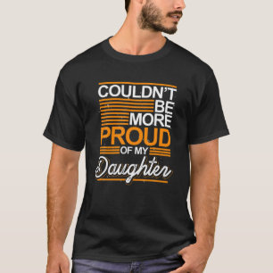 Kann nicht stolz auf meine Tochter sein, stolz auf T-Shirt