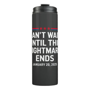 Kann nicht warten bis dieser Albtraum Ende Trump 2 Thermosbecher