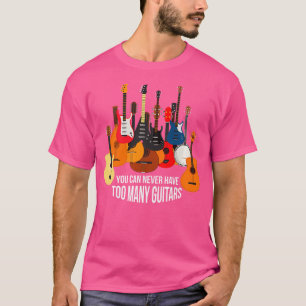 Kann nicht zu viele Gitarren haben T-Shirt