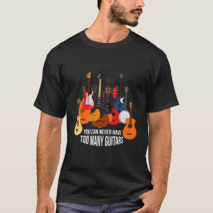 Kann nicht zu viele Gitarren haben T-Shirt