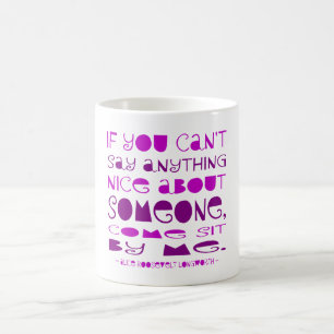 Kann nichts Nettes sagen Komm setz dich neben mich Kaffeetasse