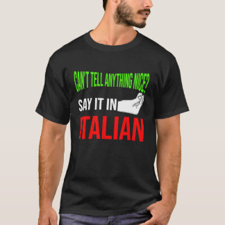 kann nichts Schönes sagen in Italien V T-Shirt