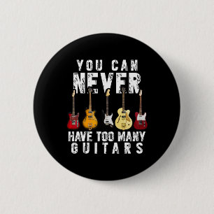 Kann nie zu viele Gitarren Musik Funny Geschenk ha Button