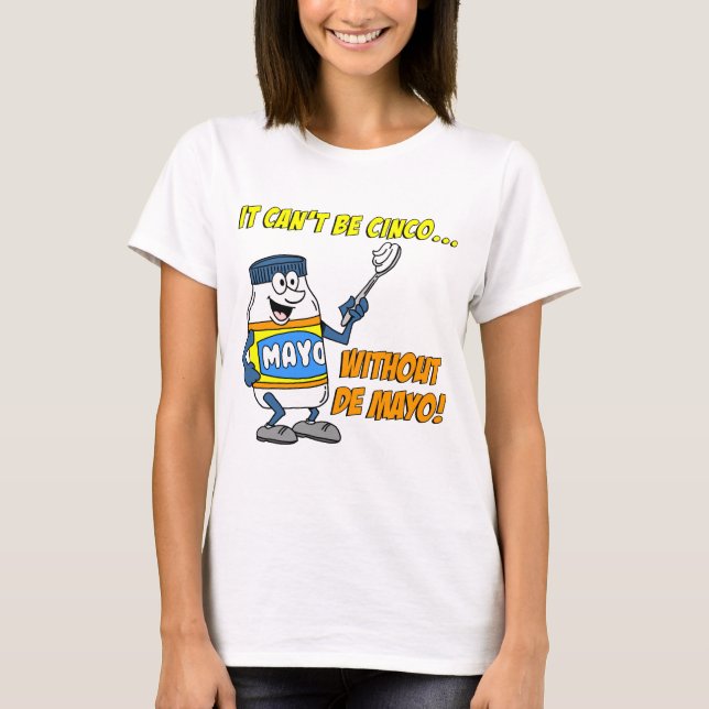 Kann ohne die Bürgermeisterin nicht Cinco sein T-Shirt (Vorderseite)