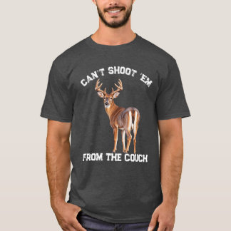 Kann sie nicht von der Couch aus schießen T-Shirt