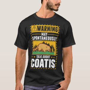 Kann spontan über Coatis reden T-Shirt
