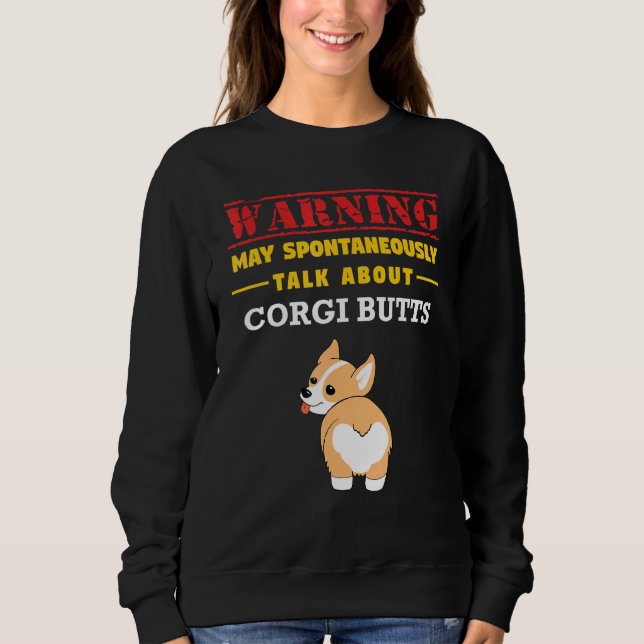 Kann spontan über Corgi-Hintern-Hund sprechen Sweatshirt (Vorderseite)