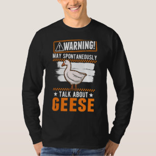 Kann spontan über Gänse sprechen T-Shirt
