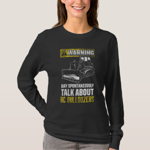Kann spontan über RC Bulldozer sprechen T-Shirt