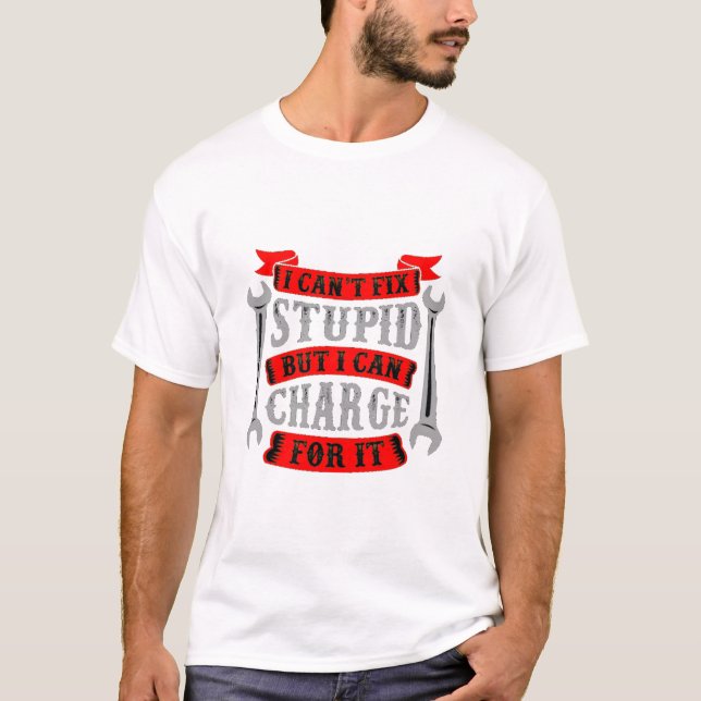 Kann Stupid nicht reparieren, kann aber dafür aufl T-Shirt (Vorderseite)
