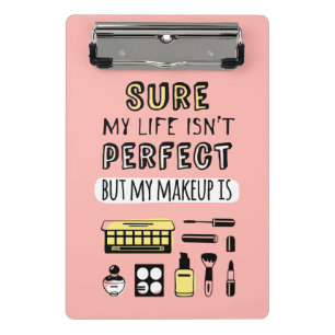 Kann Sure Make-up ist nicht perfekt Mini Klemmbrett