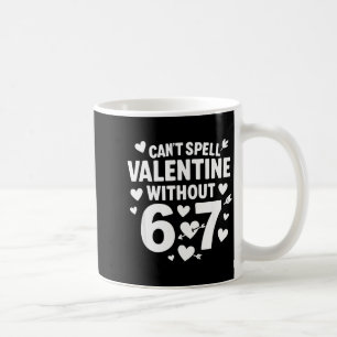 Kann Valentinstag ohne 6 7 Spaß 6-7 Six Seve buchs Kaffeetasse