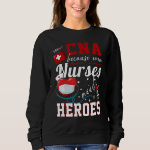 Kann, weil selbst Krankenschwestern Helden Spaß Nu Sweatshirt