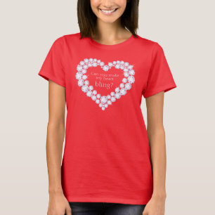 Kannst du mein Herz bluten lassen? Shirt mit Diama
