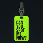 Kannst du mich jetzt entdecken? Funny Luggage Tag  Gepäckanhänger<br><div class="desc">Dieses hellgrüne Gepäckanhänger hilft Ihnen bei der Suche nach Ihrem Gepäck. Personalisieren Sie den Rücken mit Ihren Kontaktinformationen,  falls Ihre Tasche verloren geht. Um die Farbe des Tags zu ändern,  klicken Sie einfach auf die Schaltfläche Anpassen.</div>