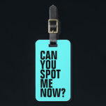 Kannst du mich jetzt entdecken? Funny Luggage Tag  Gepäckanhänger<br><div class="desc">Dieses hellblaue Gepäckanhänger hilft Ihnen beim Auffinden Ihres Gepäcks. Personalisieren Sie den Rücken mit Ihren Kontaktinformationen,  falls Ihre Tasche verloren geht. Um die Farbe des Tags zu ändern,  klicken Sie einfach auf die Schaltfläche Anpassen.</div>