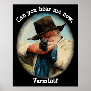 Kannst du mich jetzt hören, Varmint? Gewehrwaffe Poster