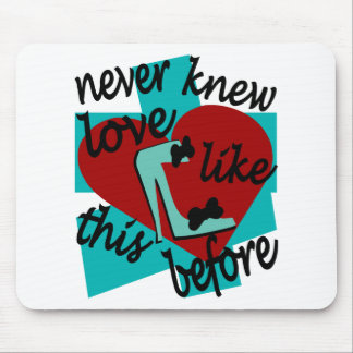 Kannte nie Liebe so vorher mit Stilett Mousepad