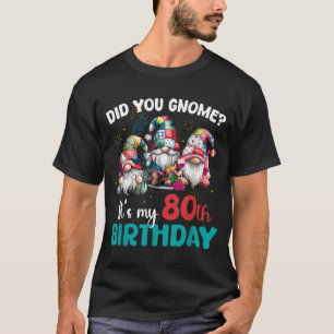 Kannten Sie meinen 80. Geburtstag 80-jähriger Gnom T-Shirt
