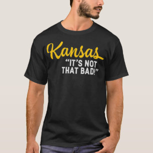 Kansas es ist nicht so schlecht lustig, den Staat  T-Shirt