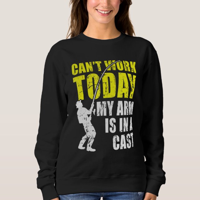 Kant Arbeit heute mein Arm ist in einer Kastenfisc Sweatshirt (Vorderseite)