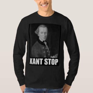 Kant Stopp Meme Slogan Philosophie Immanuel T-Shirt
