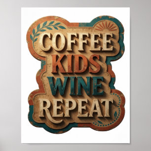 Kantiges Gold KAFFEE KINDER WEIN WIEDERHOLEN Poster