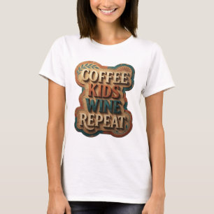 Kantiges Gold KAFFEE KINDER WEIN WIEDERHOLEN Tragb T-Shirt