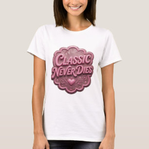 Kantiges Pink CLASSIC NEVER DIES Slogan T-Shirt