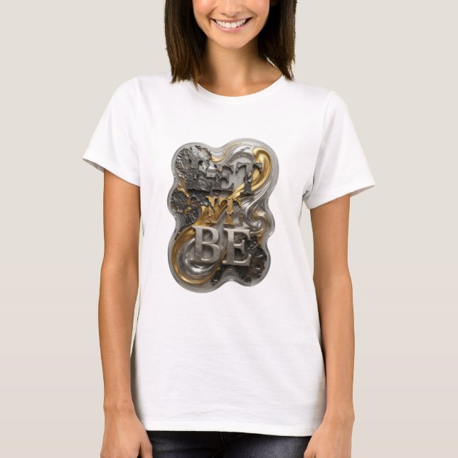 Kantiges Silber LET IT BE Textdesign T-Shirt (Vorderseite)