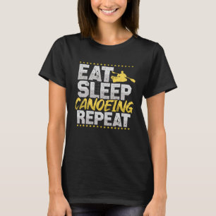 Kanufahrer essen schlafend Wiederholung Kanu Hobby T-Shirt