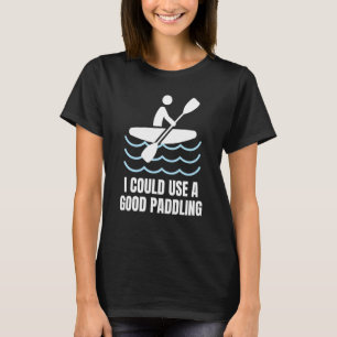 Kanufahrer Kayak Lover, Camping Kanufahren Funny P T-Shirt