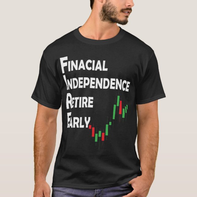 Kapitalmarkthandel Investor FIRE-Bewegung T-Shirt (Vorderseite)