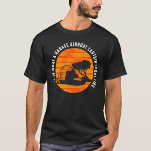 Kapitän des Badass Airboat T-Shirt