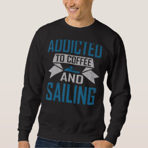 Kapitän Pontoon B. Segeln und Kaffee trinken Sweatshirt