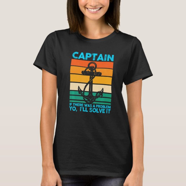 Kapitän, wenn es ein Problem Boot T-Shirt (Vorderseite)