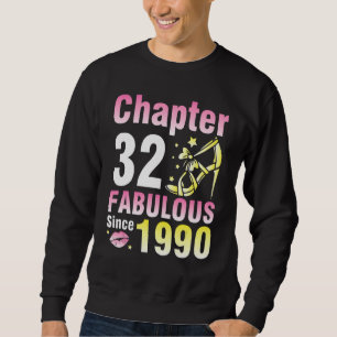 Kapitel 32 Jahre alt Fabelhaft seit 1990 glücklich Sweatshirt