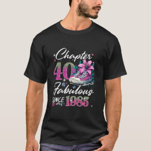 Kapitel 40 Fabelhaft Seit 1985 40th Birthday Queen T-Shirt