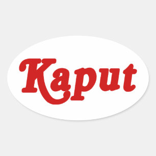 KAPUT ♦ FUNKTIONIERT NICHT ♦ OVALER AUFKLEBER
