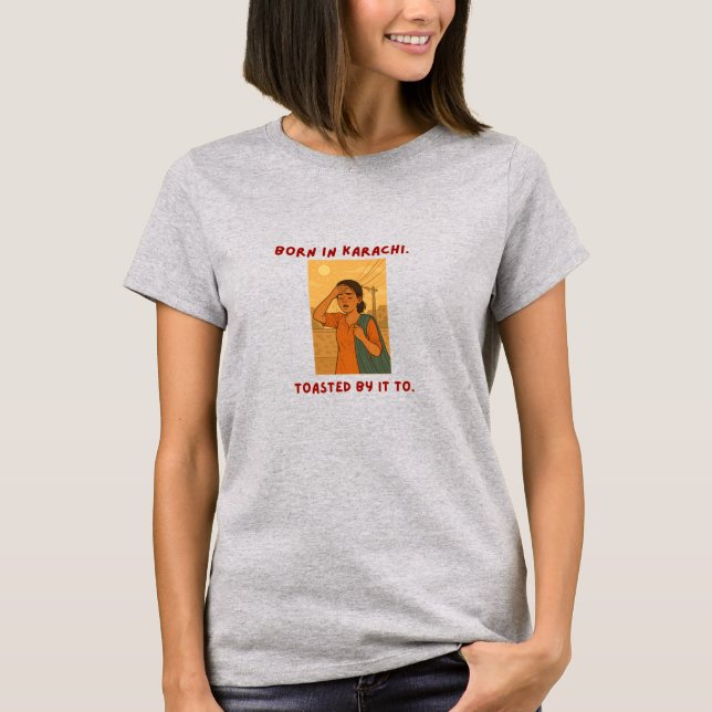 Karachi-Born, Summer-Stained T-Shirt (Vorderseite)