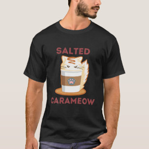 Karamellkatzenkaffee Lover Koffein zugesetzt T-Shirt