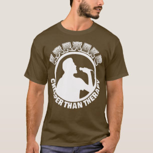 Karaoke billiger als Therapie T-Shirt