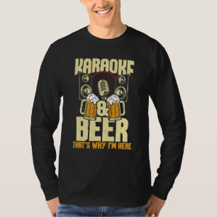Karaoke Das ist, warum ich hier bin - Musik Sänger T-Shirt